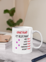 Tasse - Ohne Hund is alles doof